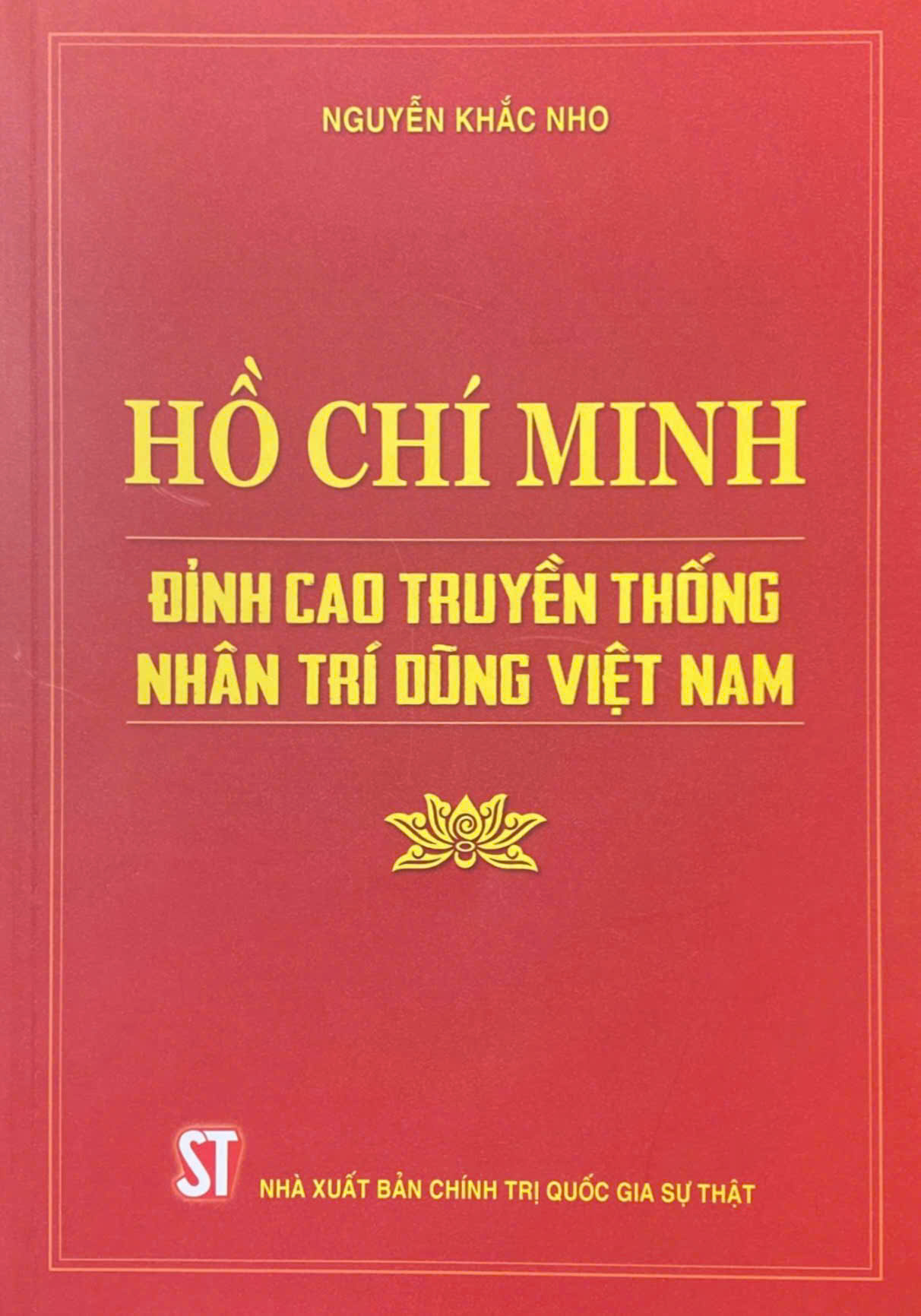 Hồ Chí Minh - Đỉnh cao truyền thống Nhân Trí Dũng Việt Nam
