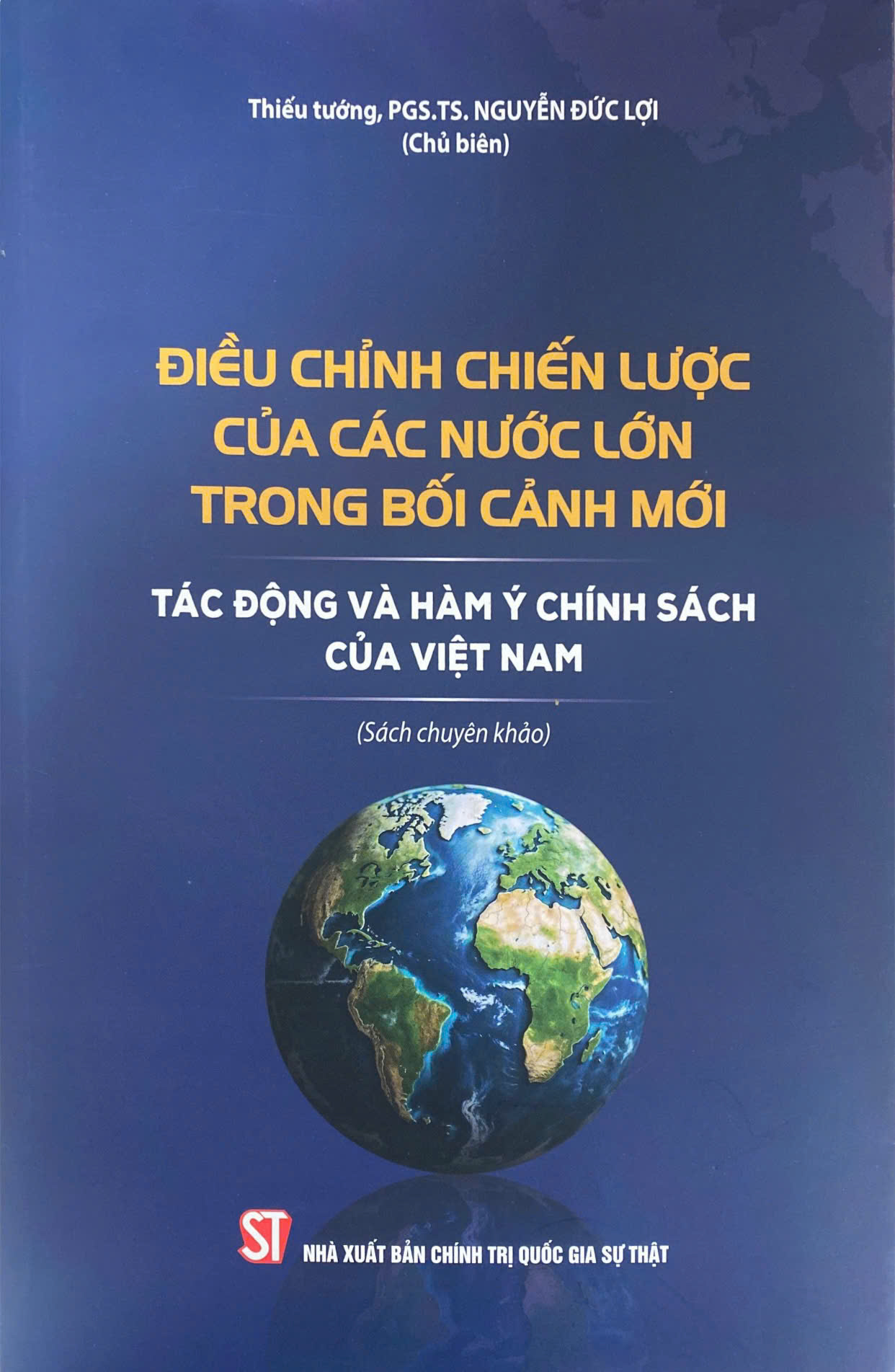 Điều chỉnh chiến lược của các nước lớn trong bối cảnh mới: Tác động và hàm ý chính sách của Việt Nam (Sách chuyên khảo)