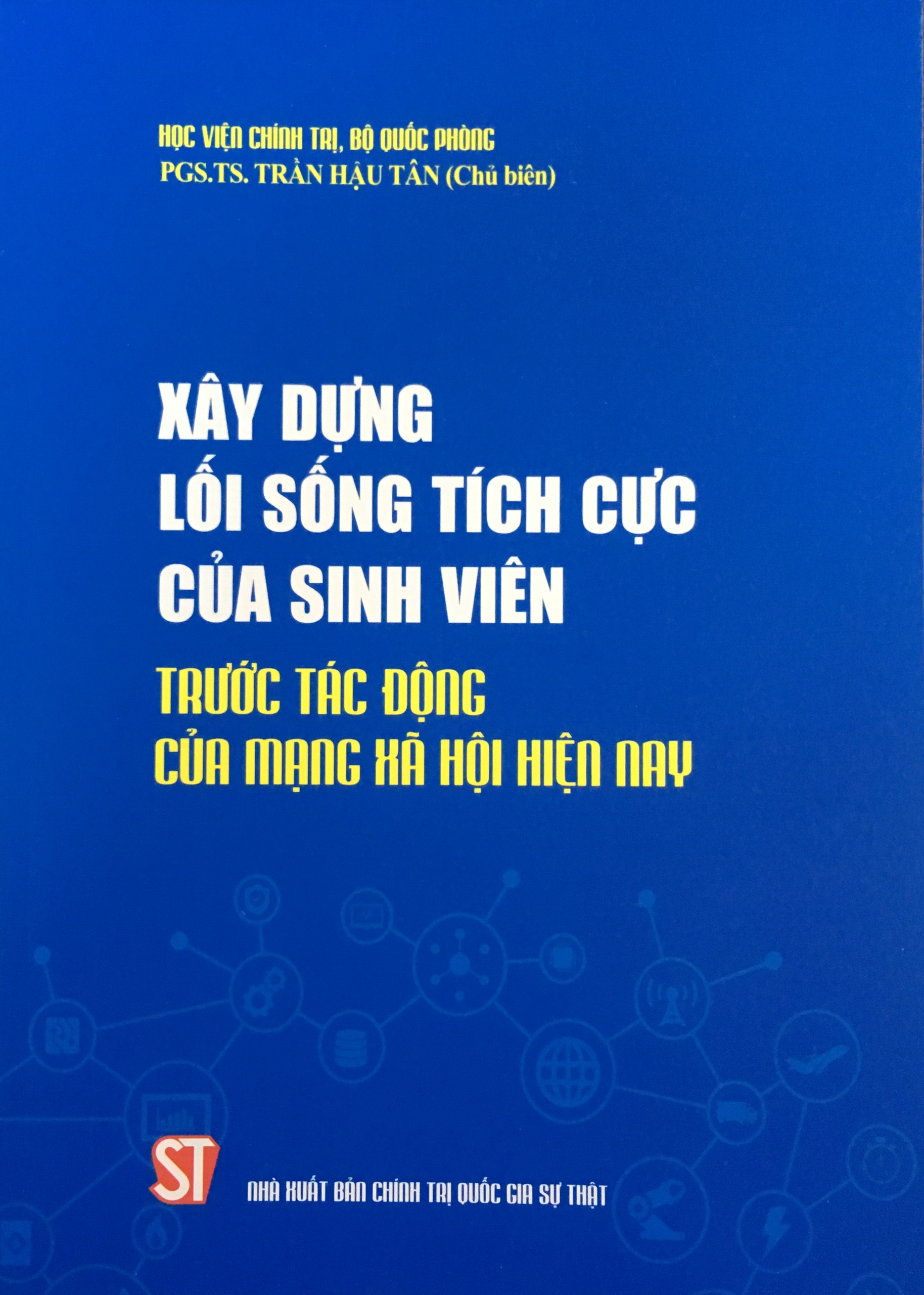 Xây dựng lối sống tích cực của sinh viên trước tác động của mạng xã hội hiện nay