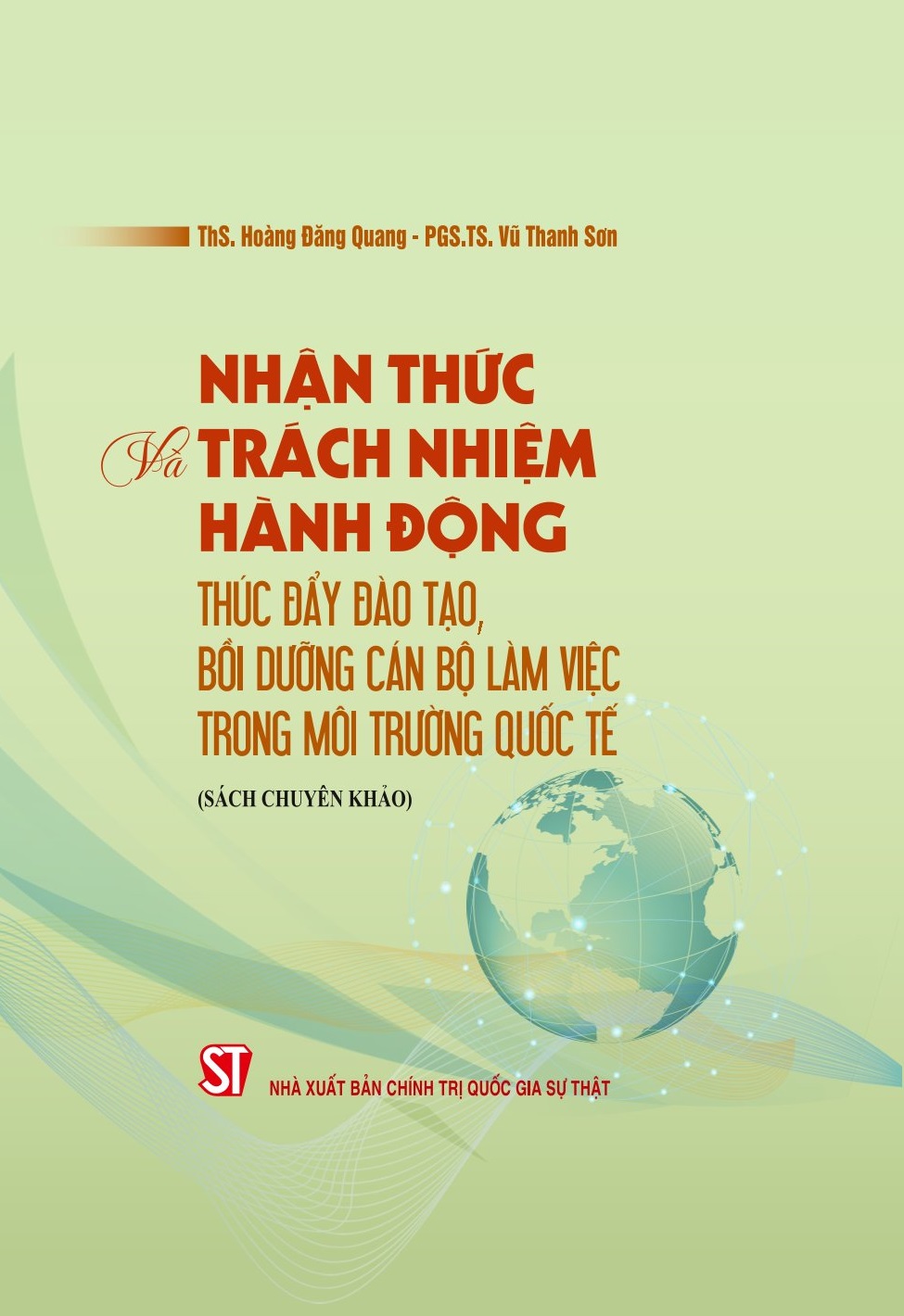 Nhận thức và trách nhiệm hành động thúc đẩy đào tạo, bồi dưỡng cán bộ làm việc trong môi trường quốc tế