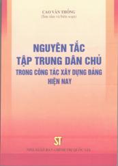 Nguyên tắc tập trung dân chủ trong công tác xây dựng Đảng hiện nay 