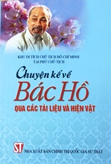 Chuyện kể về Bác Hồ qua các tài liệu và hiện vật