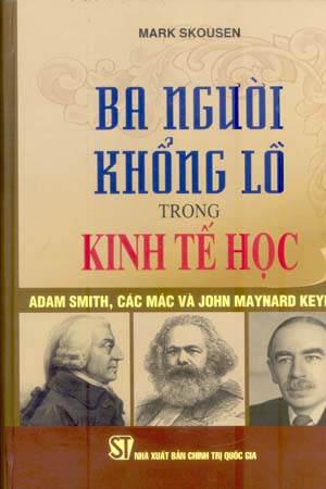 Ba người khổng lồ trong kinh tế học: Adam Smith, Các Mác và John Maynard Keynes