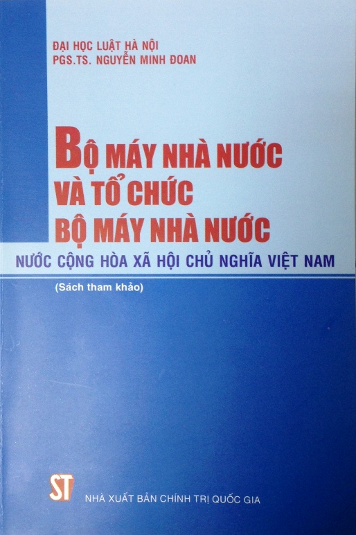 Bộ máy nhà nước và tổ chức bộ máy nhà nước nước Cộng hoà xã hội chủ nghĩa Việt Nam