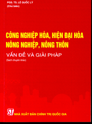 Công nghiệp hóa, hiện đại hóa nông nghiệp, nông thôn – Vấn đề và giải pháp