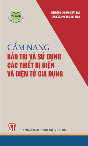 Cẩm nang bảo trì và sử dụng các thiết bị điện và điện tử gia dụng