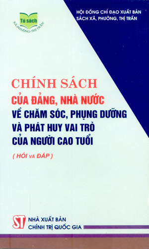 Chính sách của Đảng, Nhà nước về chăm sóc, phụng dưỡng và phát huy vai trò của người cao tuổi (Hỏi và đáp)