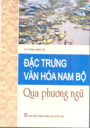 Đặc trưng văn hóa Nam Bộ qua phương ngữ