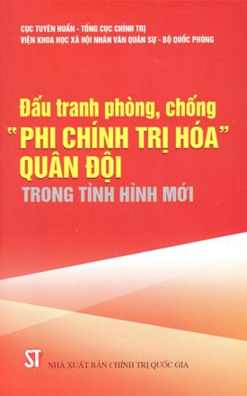 Đấu tranh phòng, chống “phi chính trị hóa” quân đội trong tình hình mới