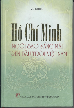 Hồ Chí Minh ngôi sao sáng mãi trên bầu trời Việt Nam