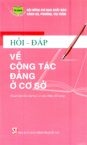 Hỏi - đáp về công tác Đảng ở cơ sở