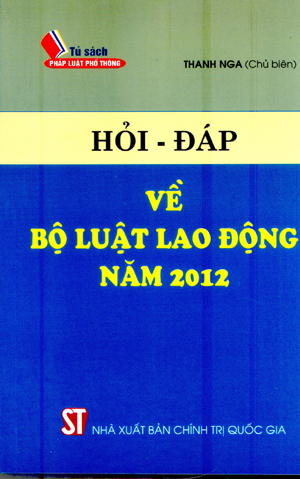 Hỏi – đáp về Bộ luật lao động năm 2012 