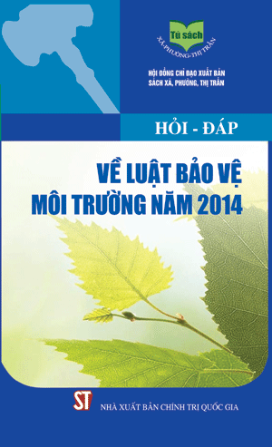 Hỏi - đáp về Luật bảo vệ môi trường năm 2014