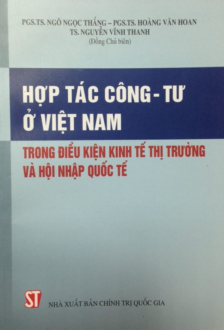 Hợp tác công - tư ở Việt Nam trong điều kiện kinh tế thị trường và hội nhập quốc tế