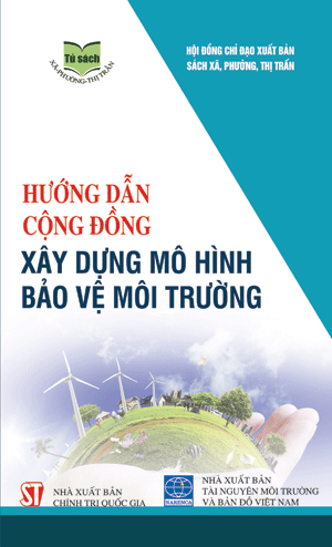 Hướng dẫn cộng đồng xây dựng mô hình bảo vệ môi trường 