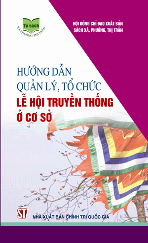 Hướng dẫn quản lý, tổ chức lễ hội truyền thống ở cơ sở