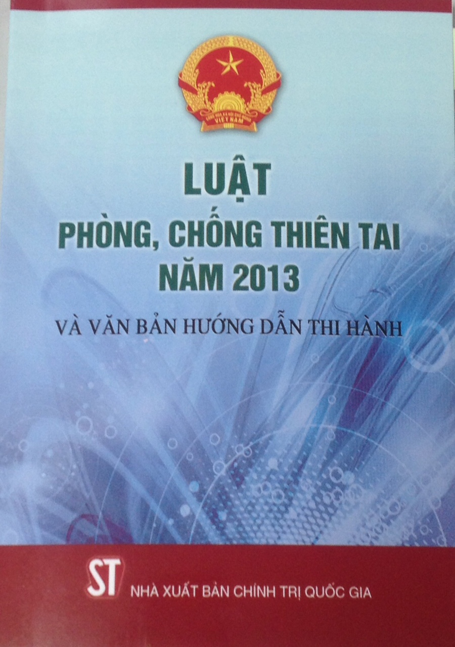 Luật phòng, chống thiên tai năm 2013 và văn bản hướng dẫn thi hành