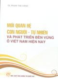 Mối quan hệ con người - tự nhiên và phát triển bền vững ở Việt Nam hiện nay