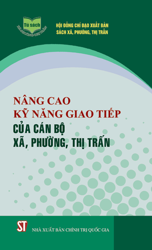 Nâng cao kỹ năng giao tiếp của cán bộ xã, phường, thị trấn