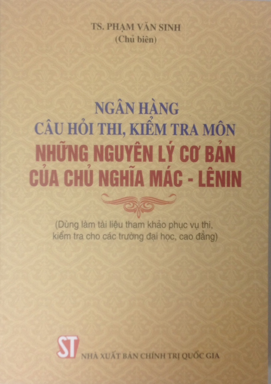 Ngân hàng câu hỏi thi, kiểm tra môn Những nguyên lý cơ bản của chủ nghĩa Mác - Lênin