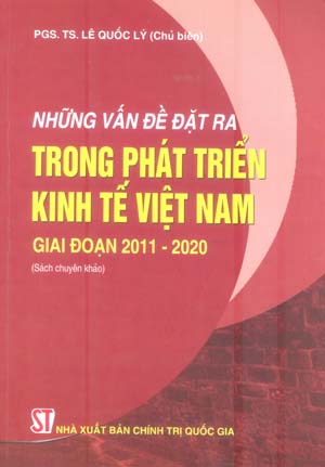 Những vấn đề đặt ra trong phát triển kinh tế Việt Nam giai đoạn 2011-2020