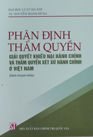 Phân định thẩm quyền giải quyết khiếu nại hành chính và thẩm quyền xét xử hành chính ở Việt Nam