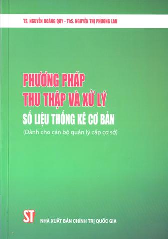 Phương pháp thu thập và xử lý số liệu thống kê cơ bản (Dành cho cán bộ quản lý cấp cơ sở) 