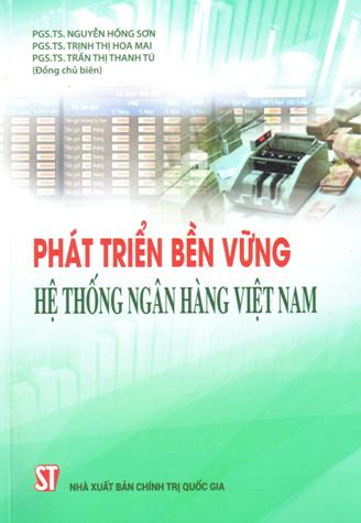Phát triển bền vững hệ thống ngân hàng Việt Nam