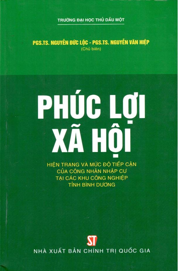 Phúc lợi xã hội - hiện trạng và mức độ tiếp cận của công nhân nhập cư tại các khu công nghiệp tỉnh Bình Dương