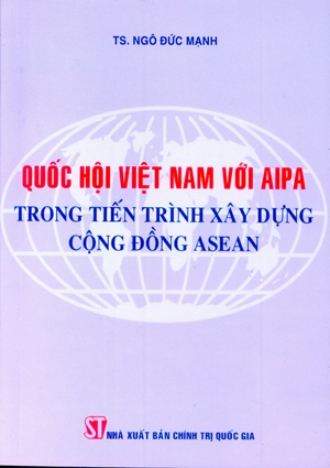 Quốc hội Việt Nam với AIPA trong tiến trình xây dựng cộng đồng ASEAN