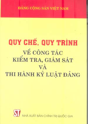 Quy chế, quy trình về công tác kiểm tra, giám sát  và thi hành kỷ luật Đảng