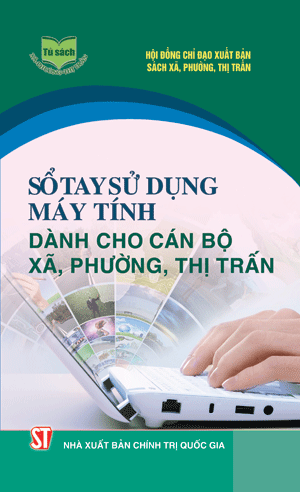 Sổ tay sử dụng máy tính dành cho cán bộ xã, phường, thị trấn