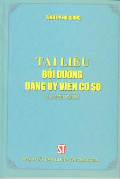 Tài liệu bồi dưỡng đảng ủy viên cơ sở (Lưu hành nội bộ)