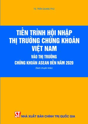 Tiến trình hội nhập thị trường chứng khoán Việt Nam vào thị trường chứng khoán ASEAN đến năm 2020