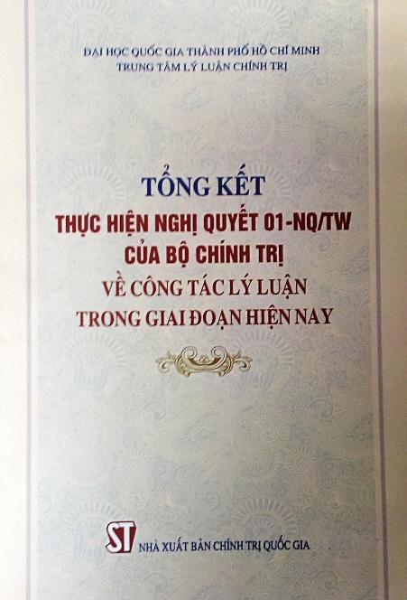 Tổng kết thực hiện Nghị quyết 01-NQ/TW của Bộ Chính trị về công tác lý luận trong giai đoạn hiện nay