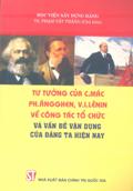 Tư tưởng của C.Mác và Ph.Ăngghen, V.I. Lênin về công tác tổ chức và vấn đề vận dụng của Đảng ta hiện nay