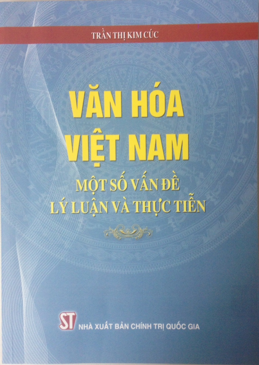 Văn hóa Việt Nam - Một số vấn đề lý luận và thực tiễn