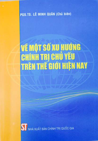 Về một số xu hướng chính trị chủ yếu trên thế giới hiện nay