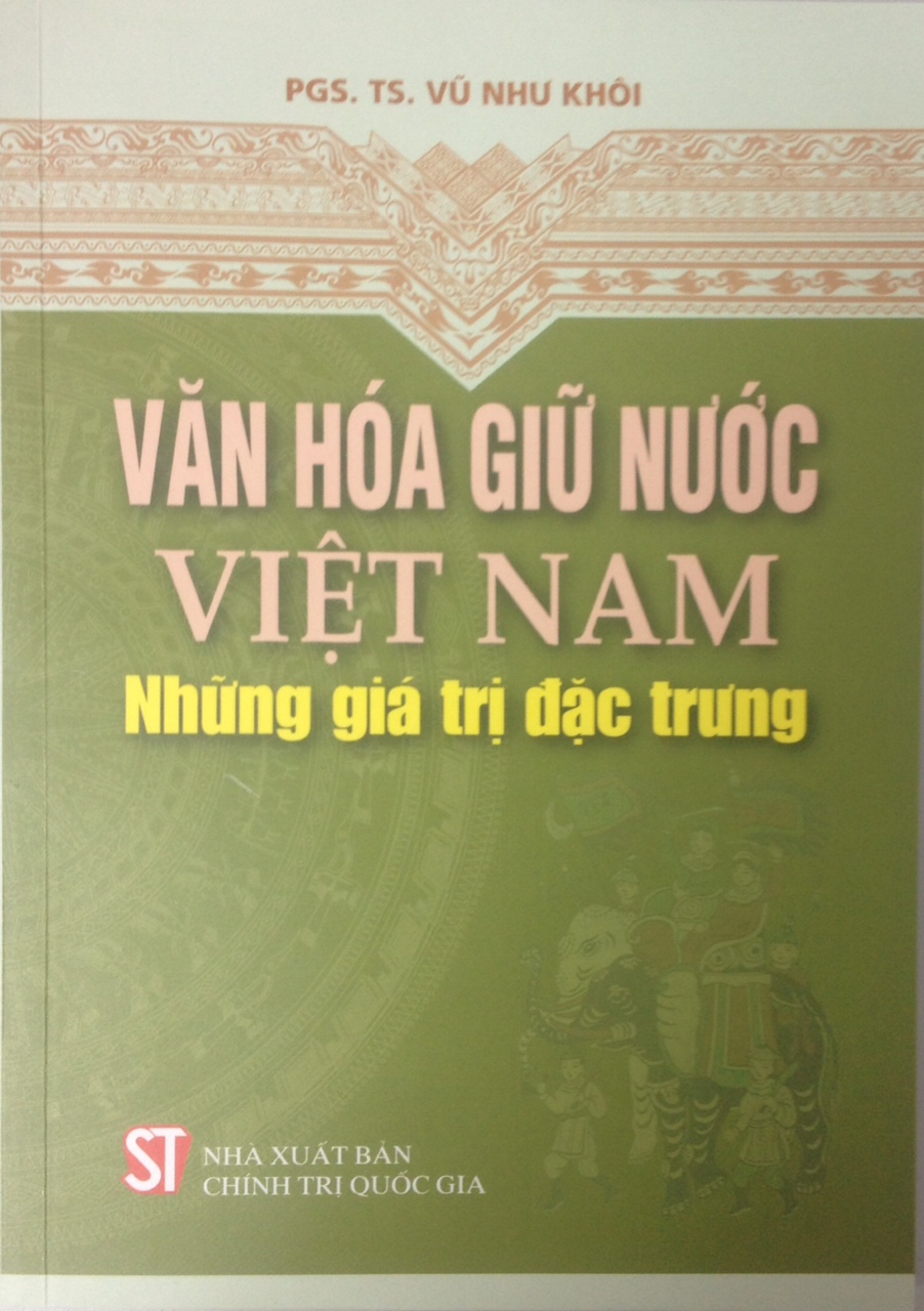 Văn hóa giữ nước Việt Nam - Những giá trị đặc trưng