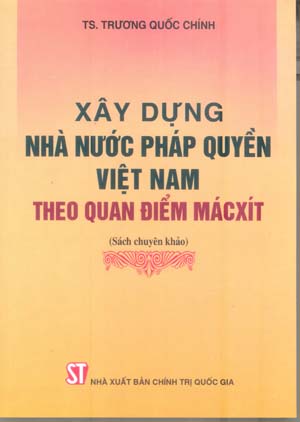 Xây dựng Nhà nước pháp quyền Việt Nam theo quan điểm mácxít
