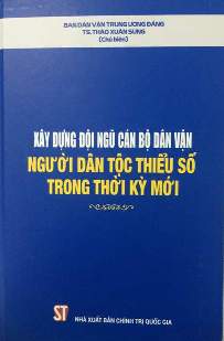 Xây dựng đội ngũ cán bộ dân vận người dân tộc thiểu số trong thời kỳ mới