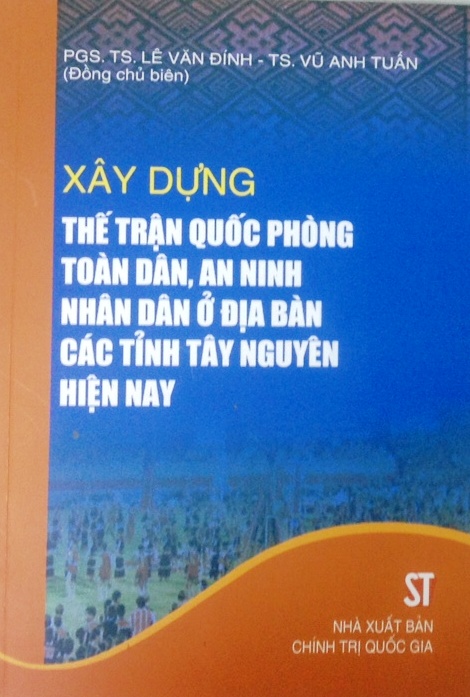 Xây dựng thế trận quốc phòng toàn dân, an ninh nhân dân ở địa bàn các tỉnh Tây nguyên hiện nay