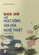 Bác Hồ với hoạt động văn hóa nghệ thuật