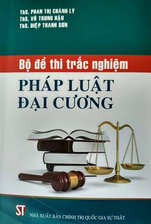 Bộ đề thi trắc nghiệm pháp luật đại cương