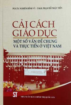 Cải cách giáo dục: Một số vấn đề chung và thực tiễn ở Việt Nam