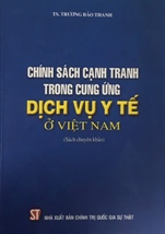 Chính sách cạnh tranh trong cung ứng dịch vụ y tế ở Việt Nam