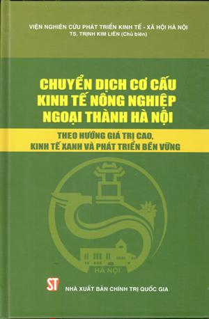 Chuyển dịch cơ cấu kinh tế nông nghiệp ngoại thành Hà Nội theo hướng giá trị cao, kinh tế xanh và phát triển bền vững