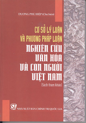 Cơ sở lý luận và phương pháp luận nghiên cứu văn hóa và con người Việt Nam 