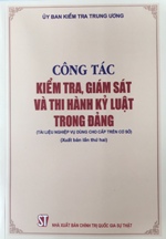 Công tác kiểm tra, giám sát và thi hành kỷ luật trong Đảng (Tài liệu nghiệp vụ dùng cho cấp trên cơ sở)