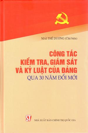 Công tác kiểm tra, giám sát và kỷ luật của Đảng qua 30 năm đổi mới